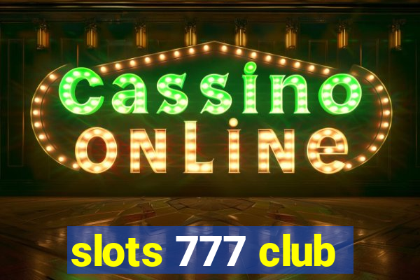 slots 777 club